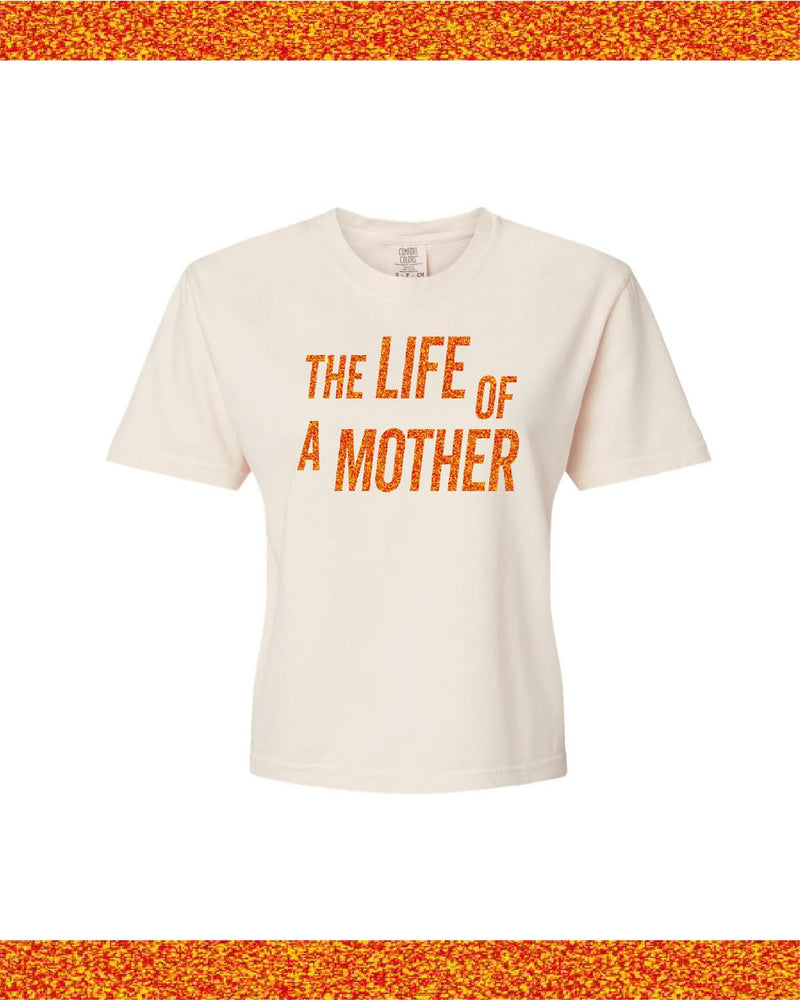 ✨ THE LIFE OF A MOTHER ✨ - Cropped Comfort Colors Tee