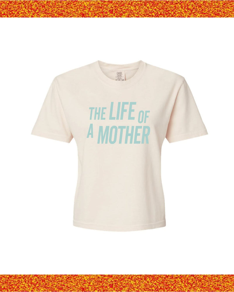 ✨ THE LIFE OF A MOTHER ✨ - Cropped Comfort Colors Tee