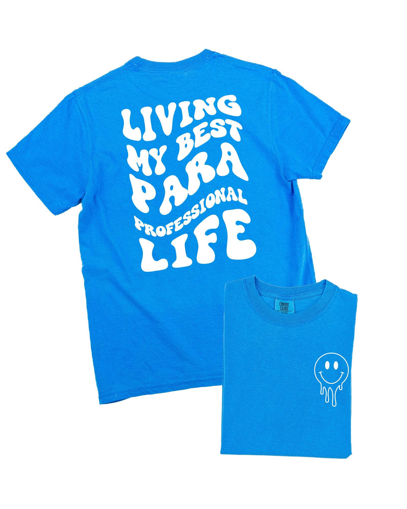 Living My Best Para Professional Life - Melty Smiley (pf & b) - Comfort Colors Tee