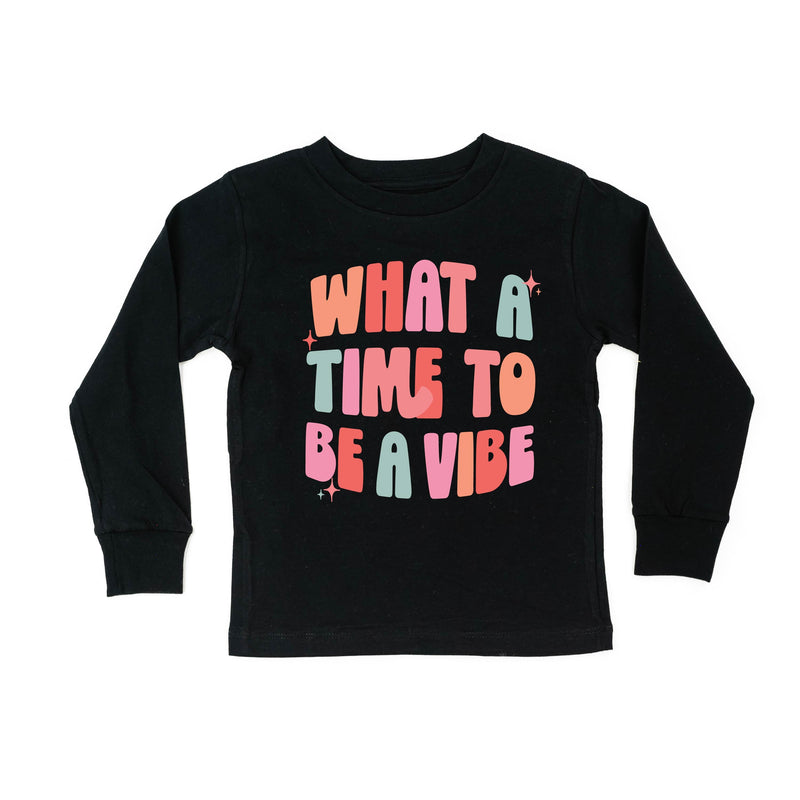 What a Time To Be a Vibe - Child Long Sleeve Tee
