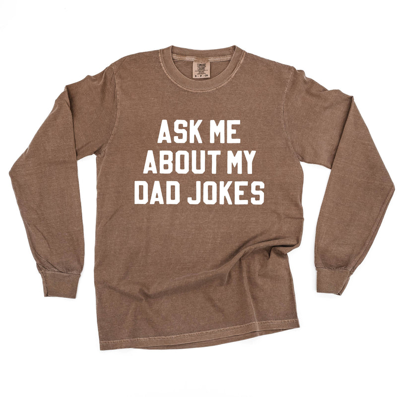 Ask Me About My Dad Jokes - Long Sleeve Comfort Colors Tee