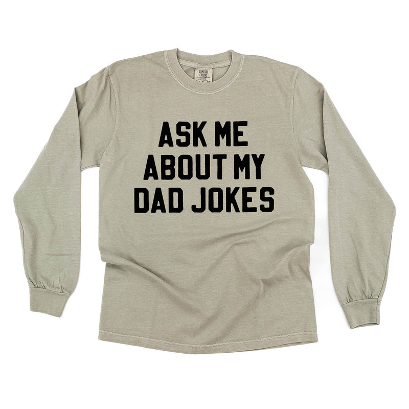 Ask Me About My Dad Jokes - Long Sleeve Comfort Colors Tee