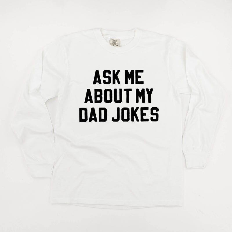 Ask Me About My Dad Jokes - Long Sleeve Comfort Colors Tee