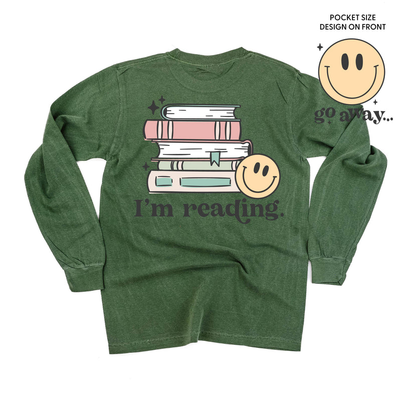 Go Away... Pocket Design on Front w/ I’m Reading. Full Design on Back - Long Sleeve Comfort Colors Tee