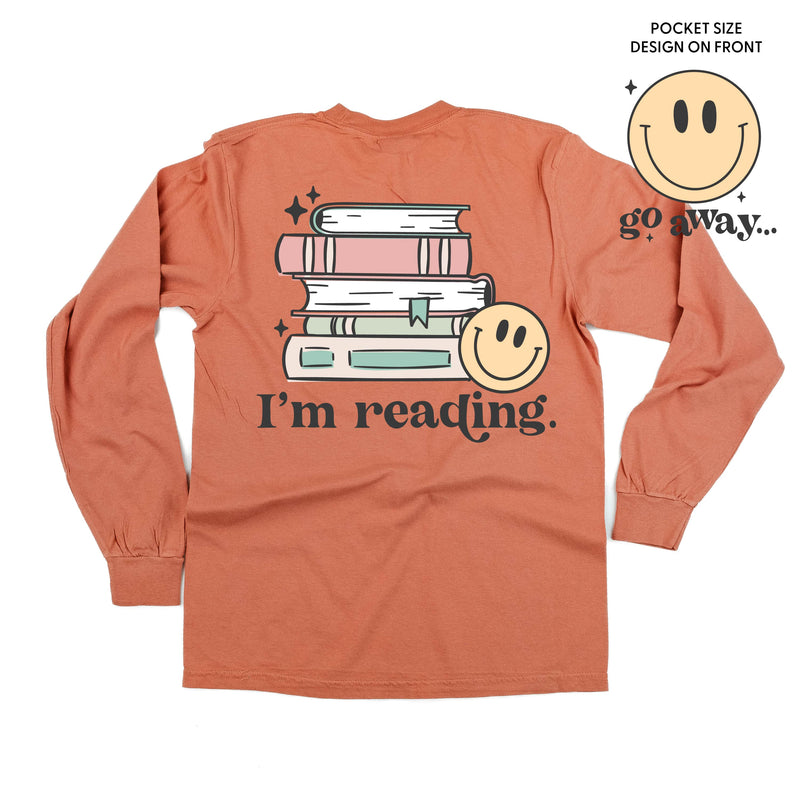 Go Away... Pocket Design on Front w/ I’m Reading. Full Design on Back - Long Sleeve Comfort Colors Tee