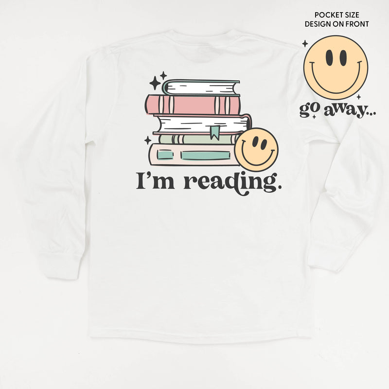 Go Away... Pocket Design on Front w/ I’m Reading. Full Design on Back - Long Sleeve Comfort Colors Tee
