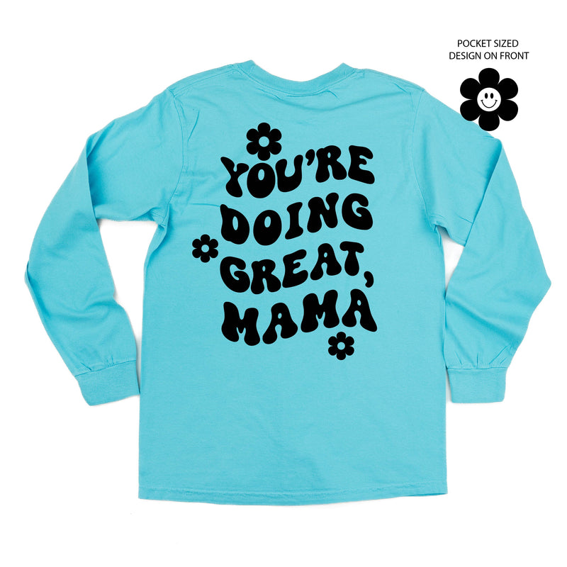 Melting Motherhood - YOU'RE DOING GREAT, MAMA - (w/ Simple Flower Smiley) - LONG SLEEVE COMFORT COLORS TEE