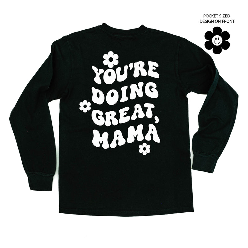Melting Motherhood - YOU'RE DOING GREAT, MAMA - (w/ Simple Flower Smiley) - LONG SLEEVE COMFORT COLORS TEE