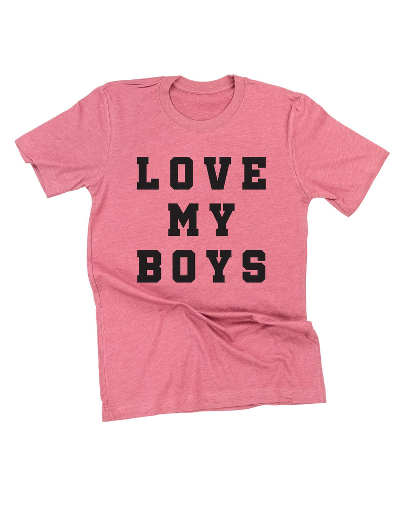 Love My Boys - (Plural) - Unisex Tee