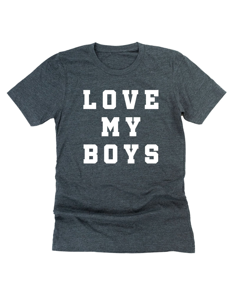Love My Boys - (Plural) - Unisex Tee