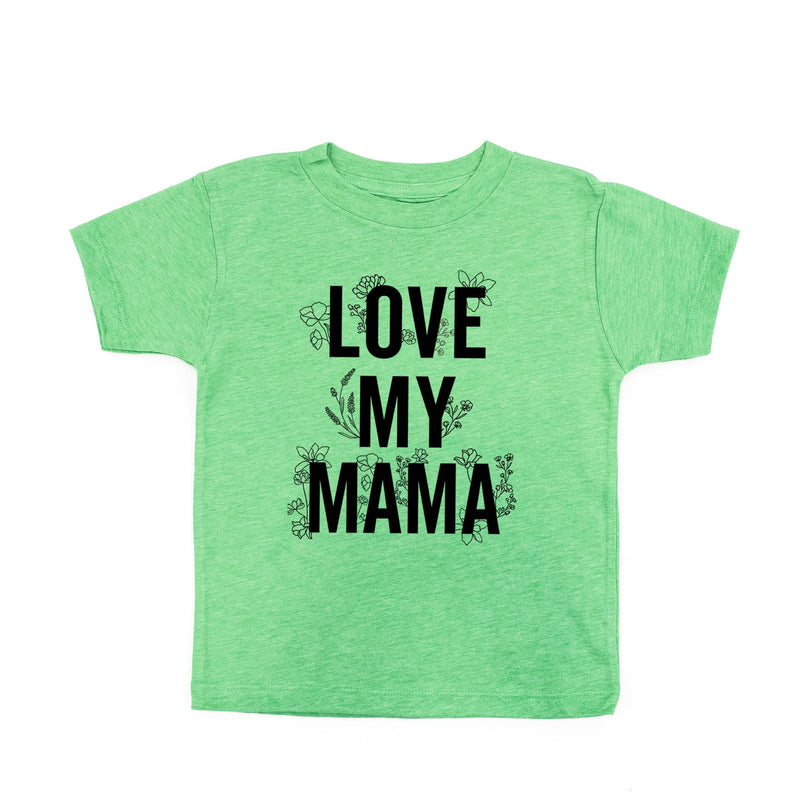 Love My Mama - Floral - Child Tee