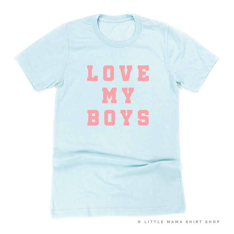 Love My Boys - (Plural) - Unisex Tee