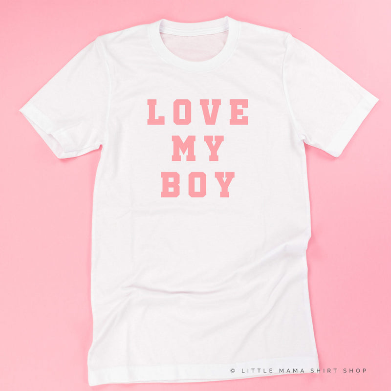 Love My Boy - (Singular) - Unisex Tee