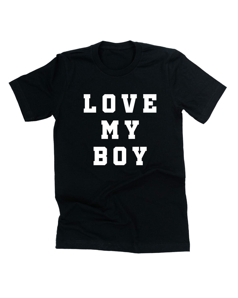 Love My Boy - (Singular) - Unisex Tee