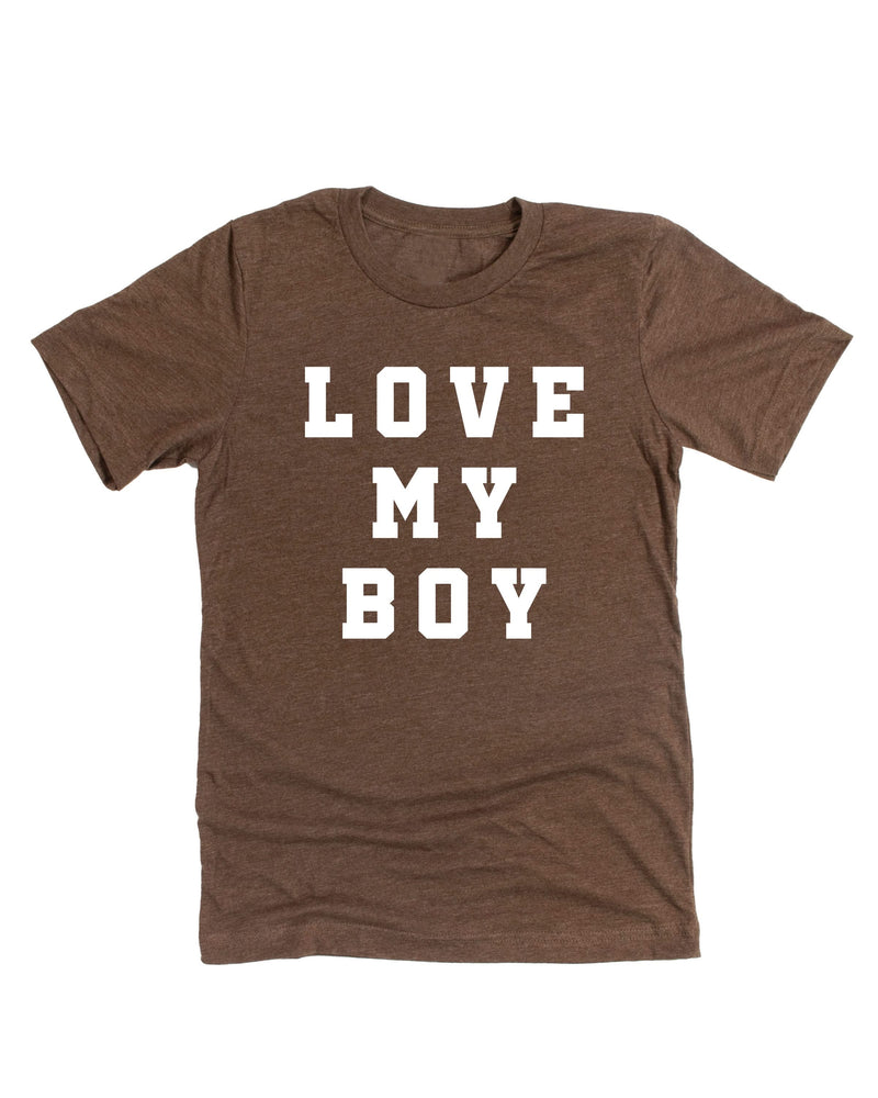 Love My Boy - (Singular) - Unisex Tee