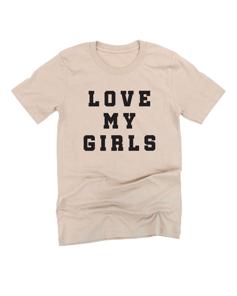 Love My Girls - (Plural) - Unisex Tee