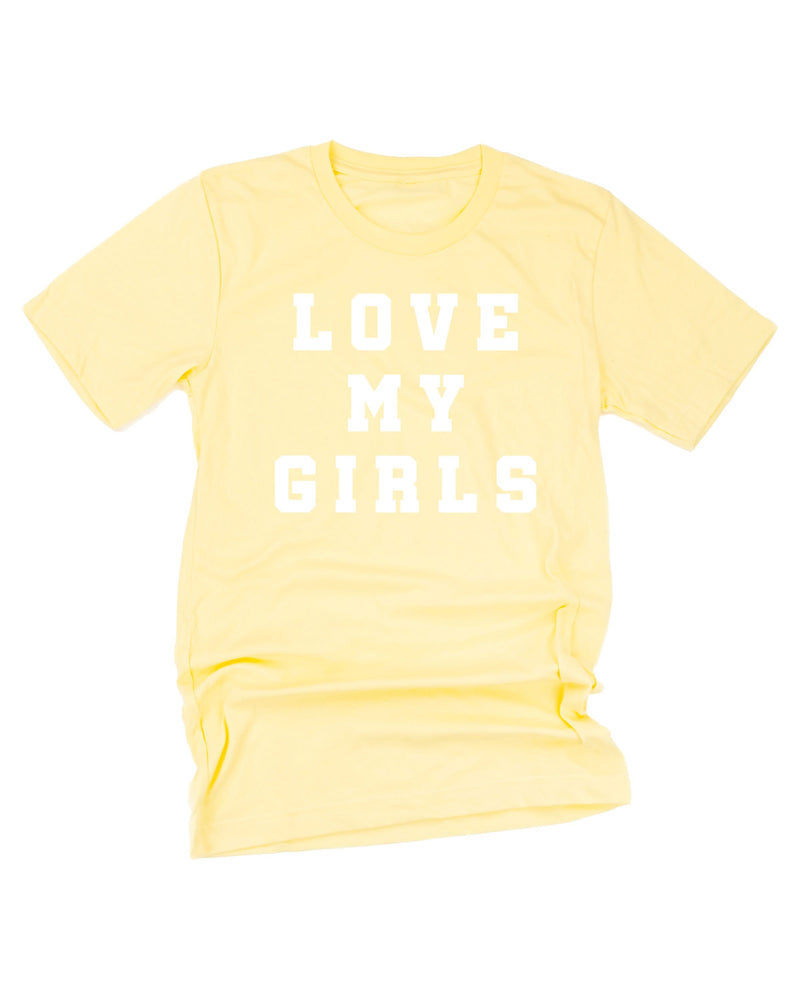 Love My Girls - (Plural) - Unisex Tee