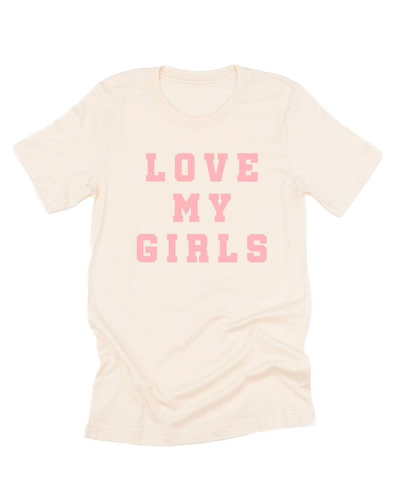 Love My Girls - (Plural) - Unisex Tee