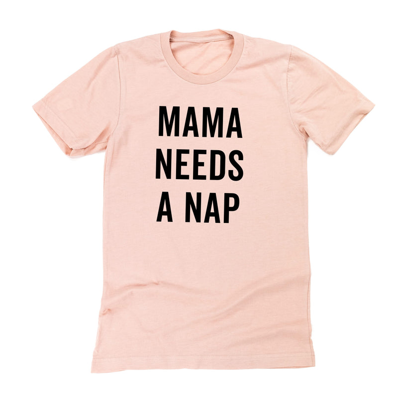Mama Needs a Nap - Unisex Tee