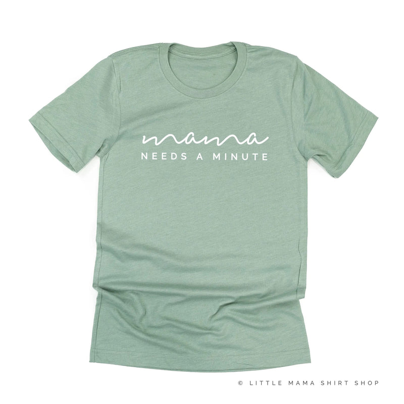 Mama Needs a Minute - Original Design - Unisex Tee