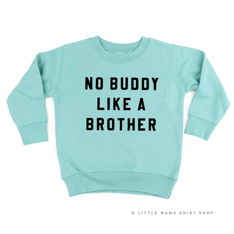 NO BUDDY LIKE A BROTHER - Child Sweater