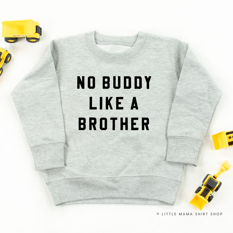 NO BUDDY LIKE A BROTHER - Child Sweater