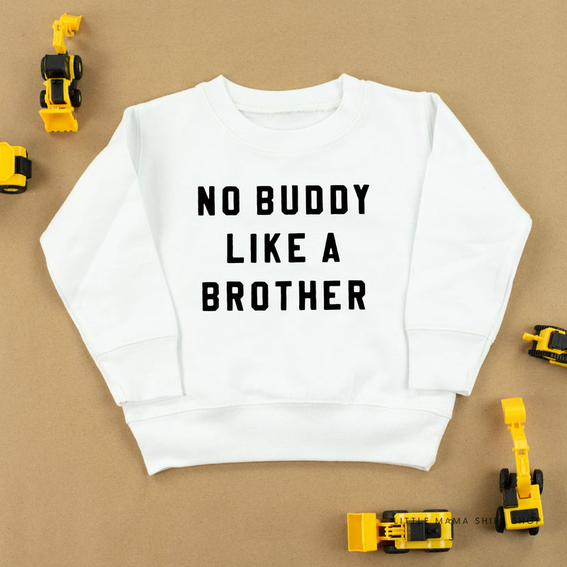 NO BUDDY LIKE A BROTHER - Child Sweater