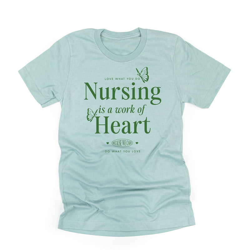 Nursing is a Work of Heart - Unisex Tee