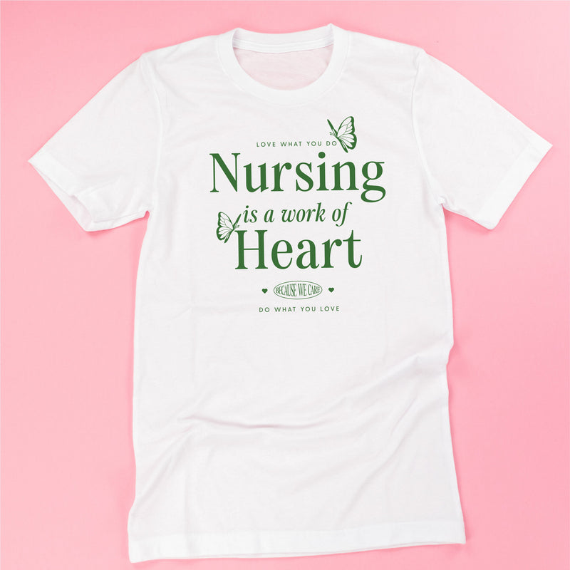 Nursing is a Work of Heart - Unisex Tee