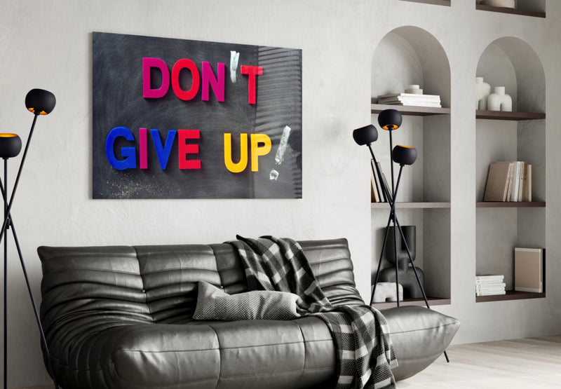 Don't Give Up Glass Wall Art