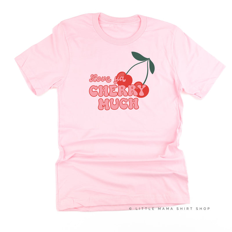 Love Ya Cherry Much - Unisex Tee