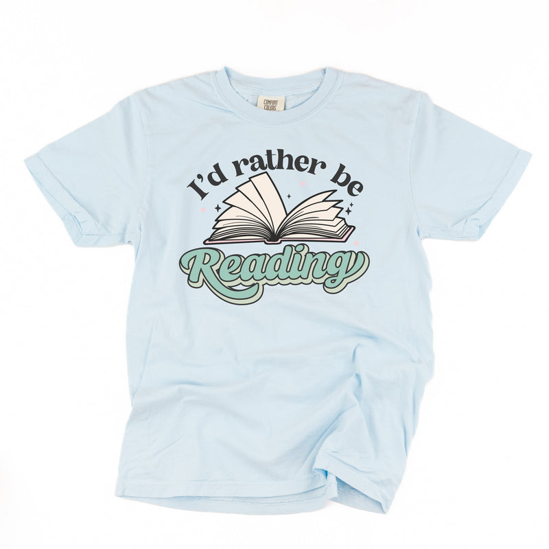 I'd Rather Be Reading - Comfort Colors Tee
