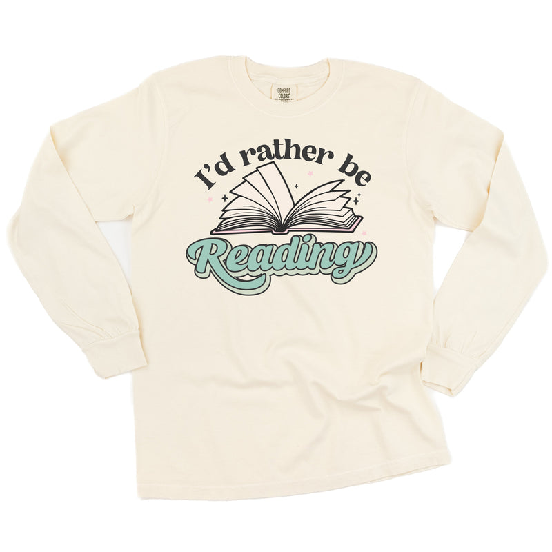 I'd Rather Be Reading - Long Sleeve Comfort Colors Tee