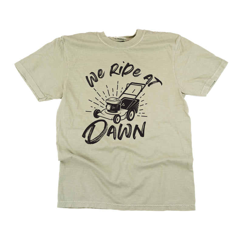 We Ride at Dawn - (Choose Your Mower) - Comfort Colors Tee