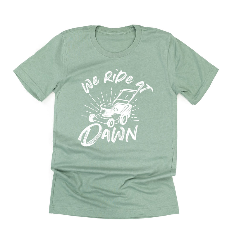 We Ride at Dawn - (Choose Your Mower) - Unisex Tee