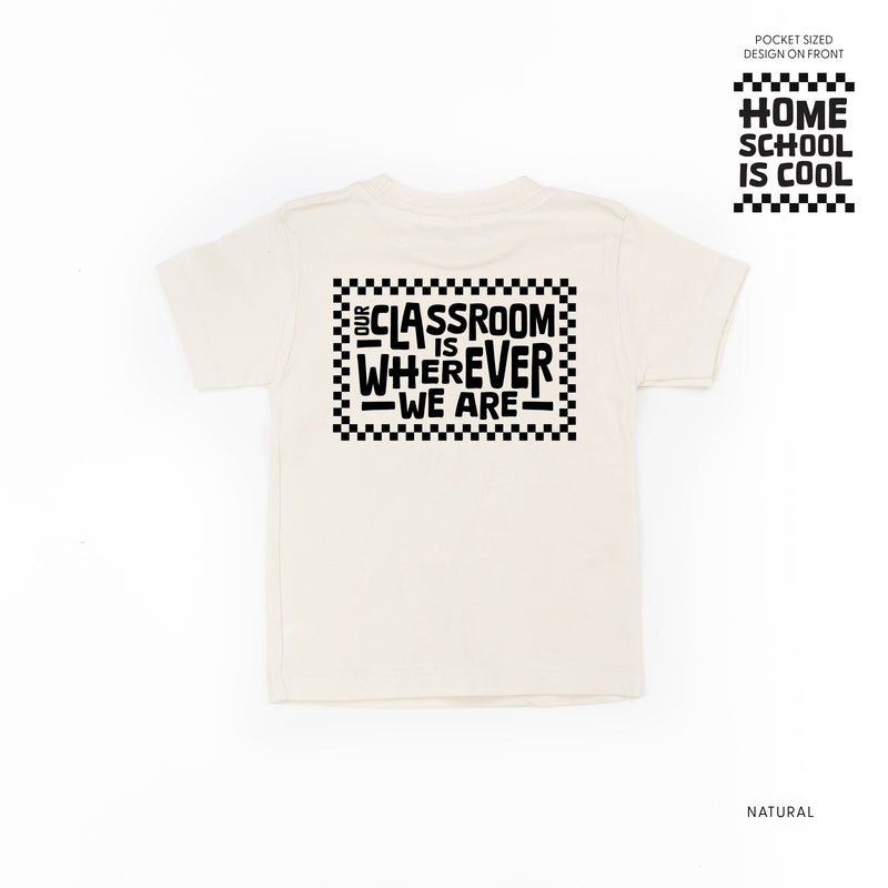 Home School Is Cool -- Our Classroom Is Wherever We Are (pf & b) - Child Tee