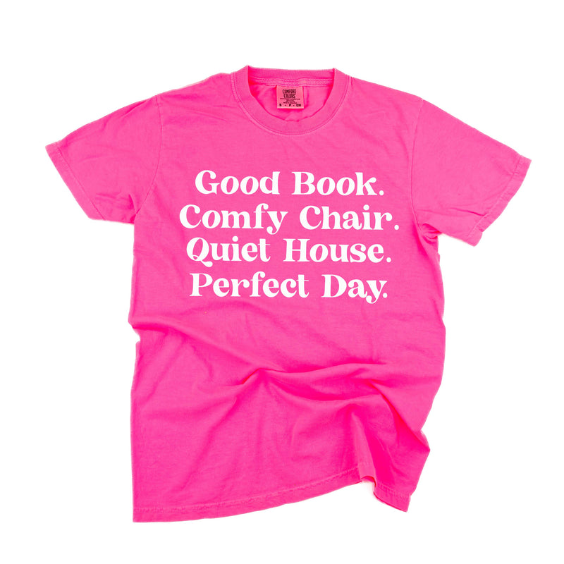 Good Book. Comfy Chair. Quiet House. Perfect Day. - Comfort Colors Tee
