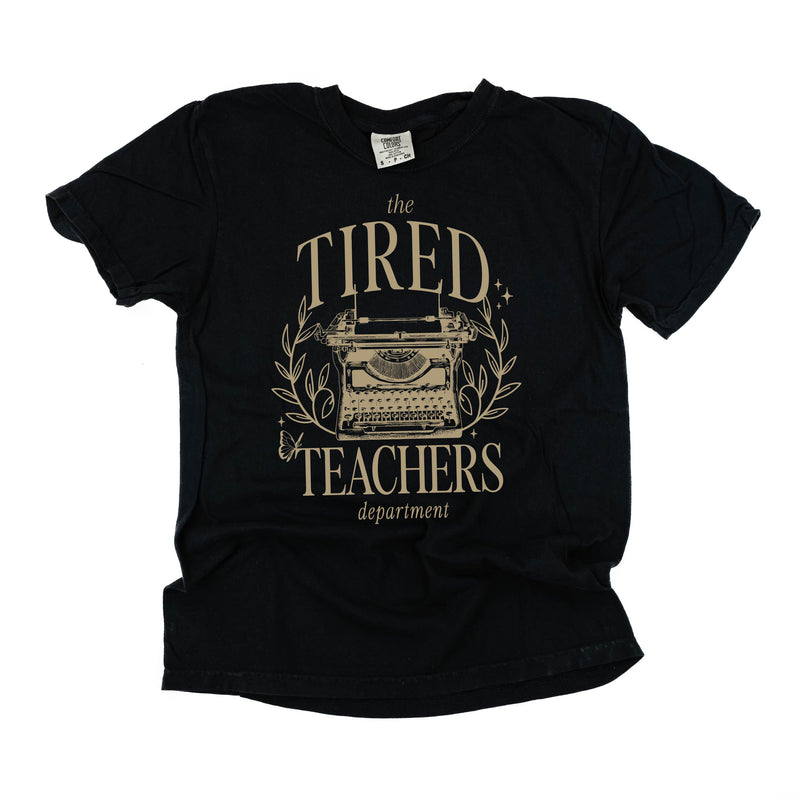 Teacher - The Tired Teachers Department - Comfort Colors Tee