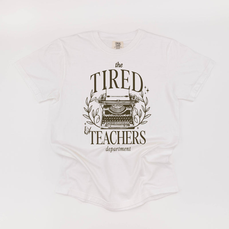 Teacher - The Tired Teachers Department - Comfort Colors Tee