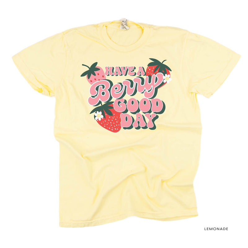 Have a Berry Good Day - Comfort Colors Tee