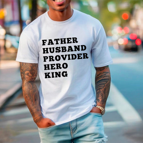 Father Husband Provider Hero King T-shirt
