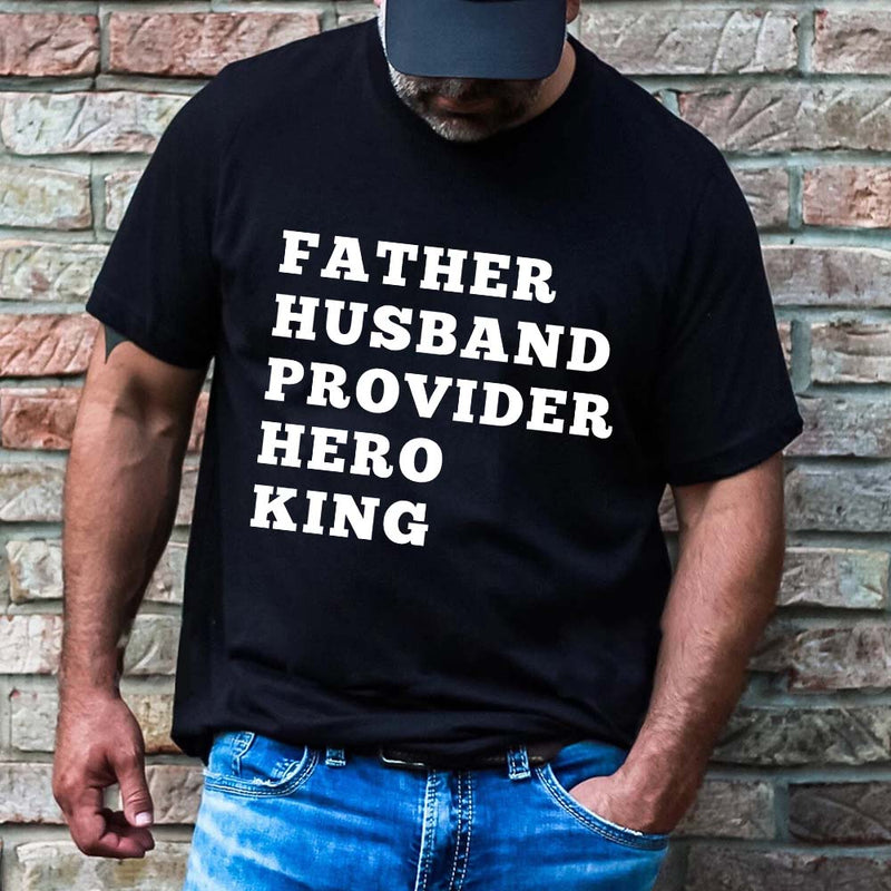 Father Husband Provider Hero King T-shirt