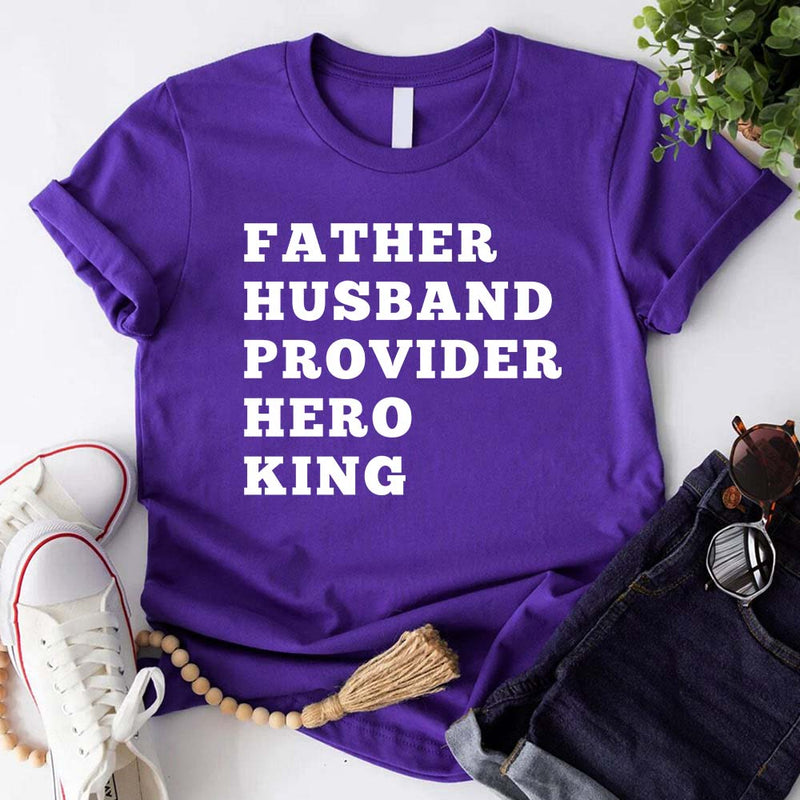 Father Husband Provider Hero King T-shirt