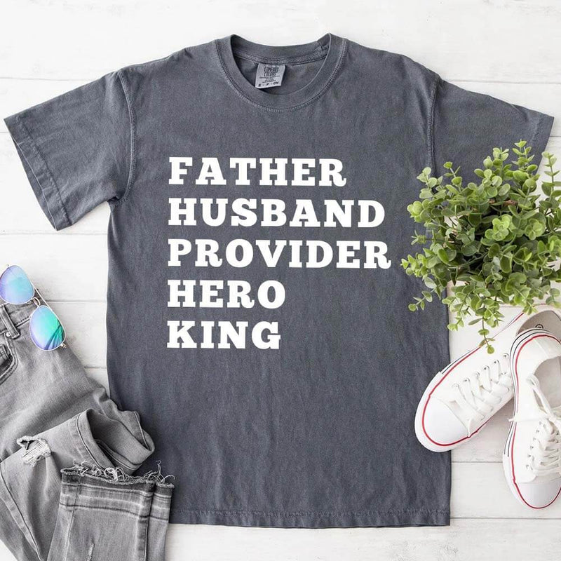 Father Husband Provider Hero King T-shirt