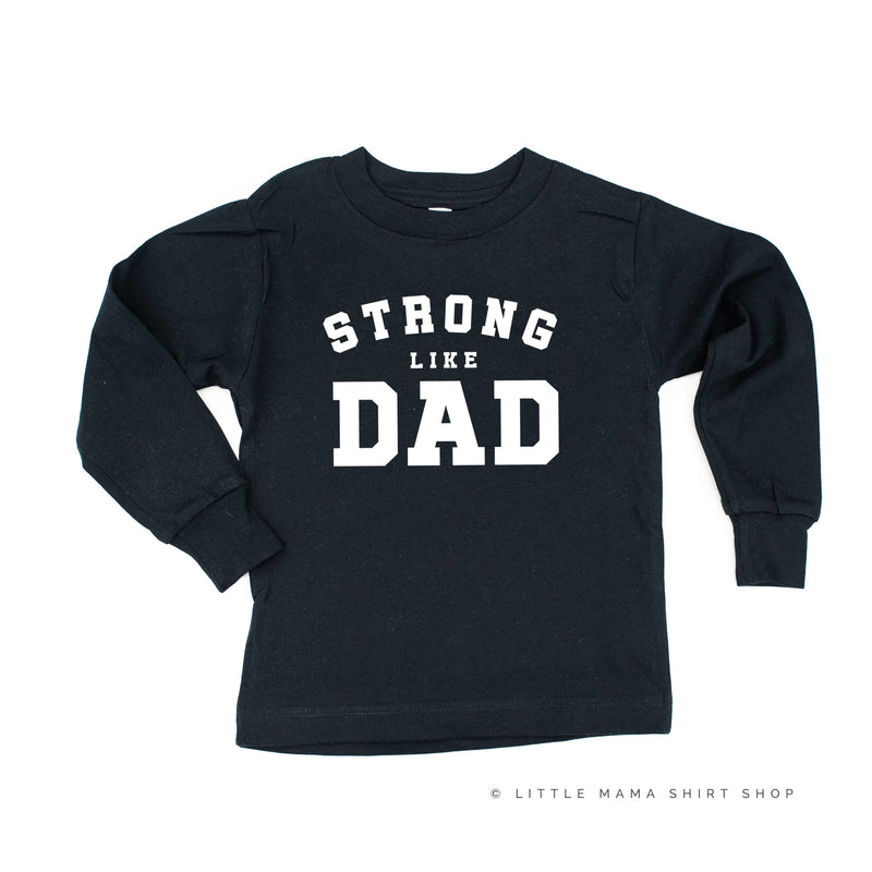 Strong Like Dad - Child Long Sleeve Tee