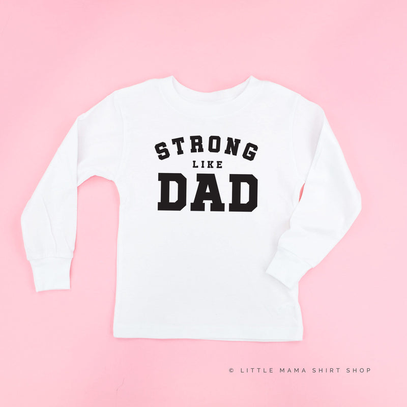 Strong Like Dad - Child Long Sleeve Tee