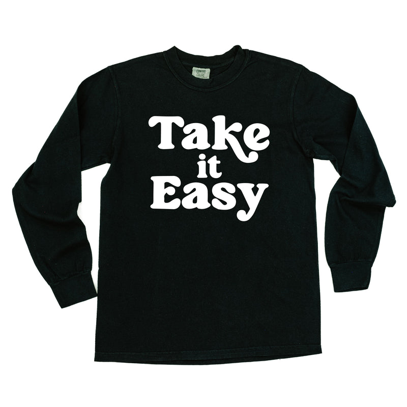 Take It Easy - LONG SLEEVE COMFORT COLORS TEE