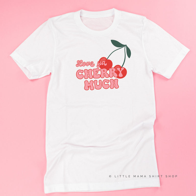 Love Ya Cherry Much - Unisex Tee